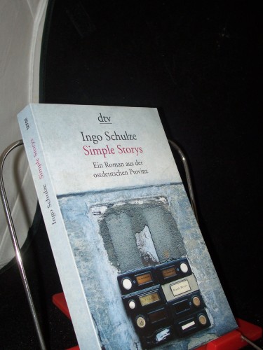 Artikelbild des Artikels “Simple Storys : ein Roman aus der ostdeutschen Provinz / Ingo Schulze “