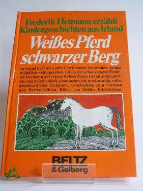 Artikelbild des Artikels “Weisses Pferd, schwarzer Berg : Kindergeschichten aus Irland / Frederik Hetmann. Bilder von Sabine Friedrichson “