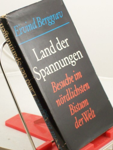 Artikelbild des Artikels “Land der Spannungen : Besuche im nördlichsten Bistum d. Welt / Eivind
Berggrav. Aus d. Norweg. übertr. von A. O. Schwede “