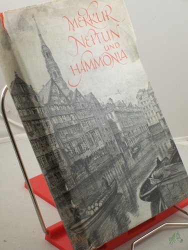 Product image of the product “Merkur, Neptun und Hammonia : Ein hamburg. Dokumentarium geschnitten aus alten Aufzeichn., Büchern u. Bildern. Eingel. u. komm. / Bernhard Meyer-Marwitz. Hrsg. von d. Hamburg-Gesellschaft e.V. ”