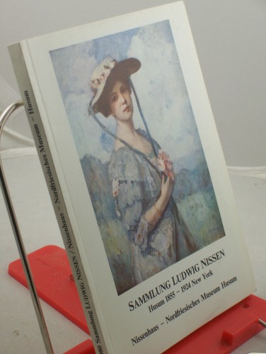 Artikelbild des Artikels “Sammlung Ludwig Nissen : Husum 1855 - 1924 New York ; Dokumentation d.
Kunstsammlung Ludwig Nissens anlässl. d. Ausstellung zu seinem 125.
Geburtstag im Nissenhaus zu Husum / hrsg. vom Nissenhaus, Nordfries.
Museum, Husum. Katalog: Klaus Le “
