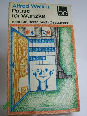 Artikelbild des Artikels “Pause für Wanzka oder die Reise nach Descansar : Roman / Alfred Wellm “