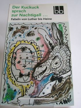 Artikelbild des Artikels “Der Kuckuck sprach zur Nachtigall... : Fabeln von Luther bis Heine / ausgew. von Gabriele Drews “