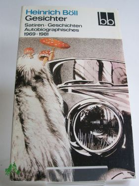 Artikelbild des Artikels “Gesichter : Satiren - Geschichten - Autobiographisches ; 1969 - 1981 /
Heinrich Böll. Ausw. von Angela Drescher “