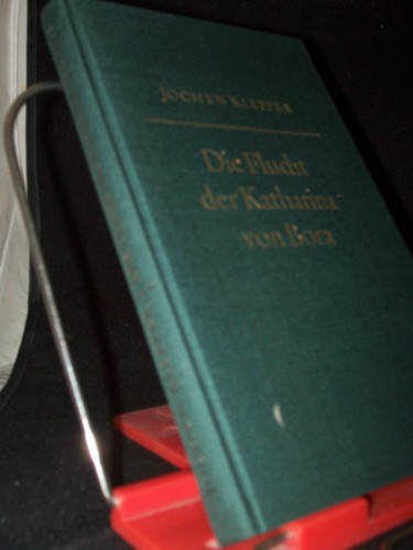 Artikelbild des Artikels “Die Flucht der Katharina von Bora / Jochen Klepper. Aus d. Nachlaß
hrsg. u. eingel. v. Karl Pagel “