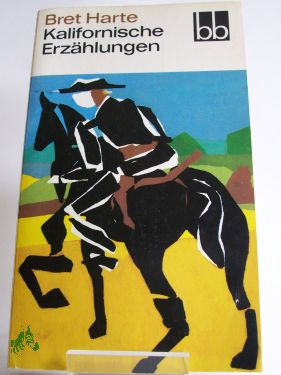 Artikelbild des Artikels “Kalifornische Erzählungen / Bret Harte. Aus d. Amerikan. übers. von
Klaus Schirrmeister u. Ernst Schoen “