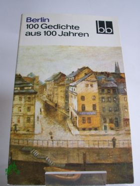 Artikelbild des Artikels “Berlin : 100 Gedichte aus 100 Jahren / ausgew. von Hanns Kristian
Schlosser “