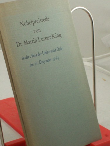 Artikelbild des Artikels “Nobelpreisrede : In d. Aula d. Univ. Oslo am 11. Dez. 1964 / Martin Luther King. Übers. v. Werner Hermann “