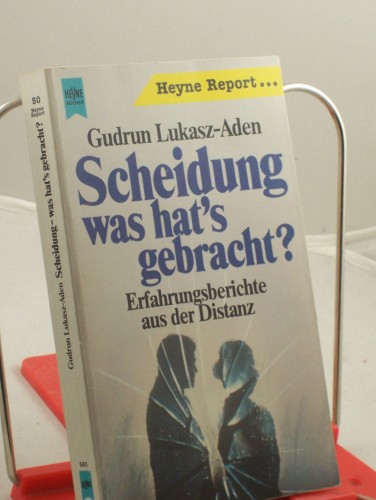 Artikelbild des Artikels “Scheidung - was hat's gebracht? : Erfahrungsberichte aus d. Distanz / Gudrun Lukasz-Aden “