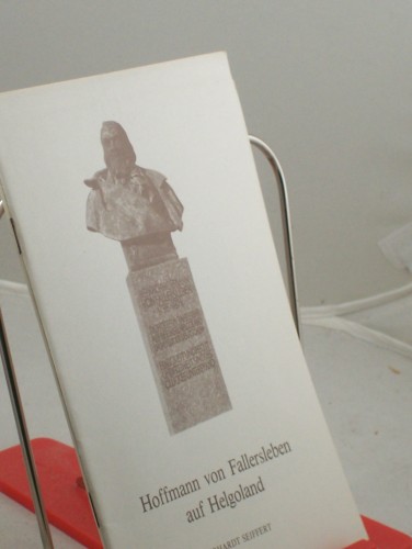 Artikelbild des Artikels “Hoffmann von Fallersleben auf Helgoland : d. Dichters Aufenthalte u.
Wirken auf d. Insel 1840, 1841, 1842 / Gerhardt Seiffert “