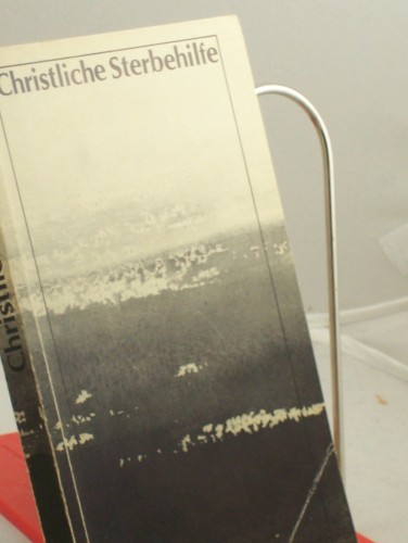 Artikelbild des Artikels “Christliche Sterbehilfe : Beitr. zum Gespräch über Sterben u. Tod /
hrsg. u. zsgest. von Hartmut Nikelski “