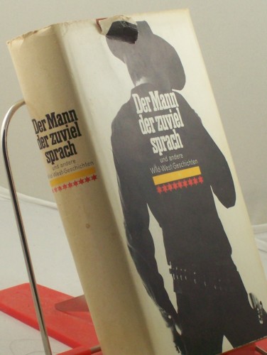 Artikelbild des Artikels “Der Mann, der zuviel sprach, und andere Wildwestgeschichten / Ausw., Übers. aus d. Amerikan. u. Nachw. von Rudolf Röder “