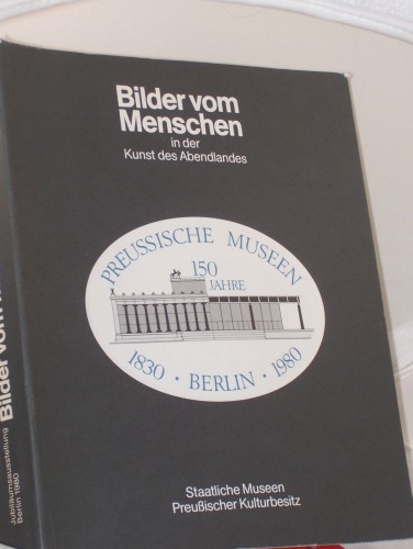 Artikelbild des Artikels “Bilder vom Menschen in der Kunst des Abendlandes :
Jubiläumsausstellung d. Preuss. Museen Berlin 1830 - 1980 ; Staatl.
Museen Preuss. Kulturbesitz Berlin, 5.7 - 28.9.1980 in d.
Nationalgalerie / gemeinschaftl. Arbeit von: Peter Bloch... Ka “