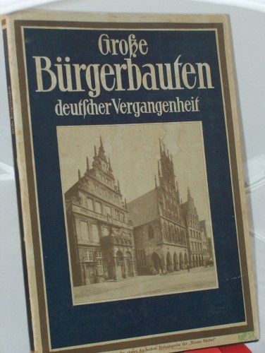 Artikelbild des Artikels “Bürgerbauten aus vier Jahrhunderten deutscher Vergangenheit “