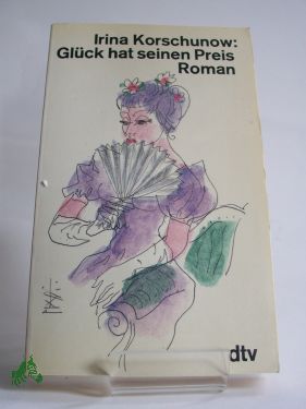 Artikelbild des Artikels “Glück hat seinen Preis : Roman / Irina Korschunow “