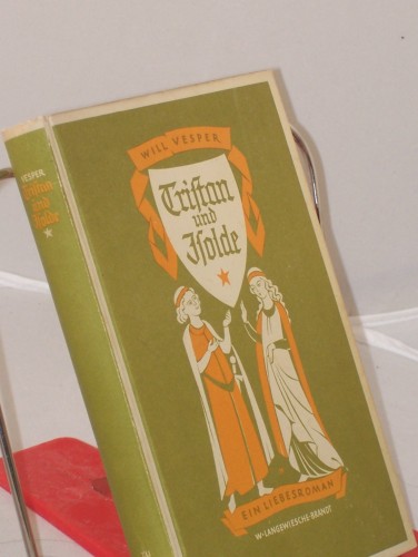 Artikelbild des Artikels “Tristan und Isolde : Ein Liebesroman / Will Vesper “