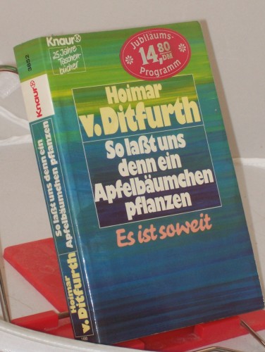Artikelbild des Artikels “So lasst uns denn ein Apfelbäumchen pflanzen : es ist so weit /
Hoimar v. Ditfurth “