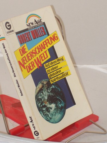 Artikelbild des Artikels “Die Neuerschaffung der Welt : auf d. Weg zu e. globalen Spiritualität
/ Robert Muller. Aus d. Amerikan. übertr. von Hans Jürgen Baron von
Koskull “