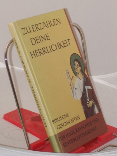 Artikelbild des Artikels “Zu erzählen deine Herrlichkeit : Bibl. Geschichten f. Haus, Katechese
u. Kindergottesdienst / Dietrich Steinwede. Hrsg. im Auftr. d.
Katechet. Arbeitsgemeinschaft d. Kath. Kirche im Bereich d. DDR v.
Helmut Geiger “