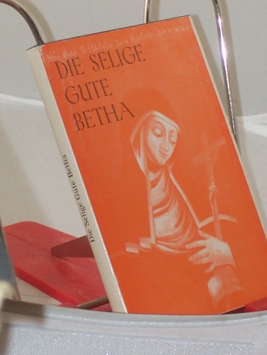 Artikelbild des Artikels “Die selige gute Betha von Reute : Wallfahrtsbuch mit geschichtl. Erl.
/ von Paul Schurer “