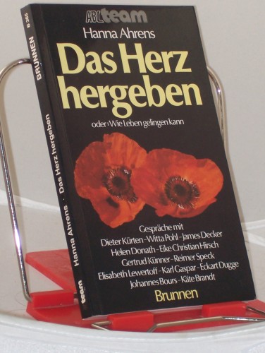 Artikelbild des Artikels “Das Herz hergeben oder wie Leben gelingen kann : Gespräche mit Dieter
Kürten... / Hanna Ahrens “