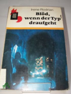 Artikelbild des Artikels “Blöd, wenn der Typ draufgeht / Irene Rodrian “