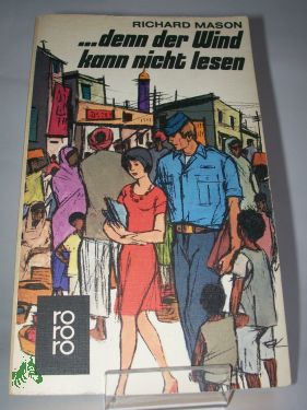 Artikelbild des Artikels “Denn der Wind kann nicht lesen : Roman / Richard Mason. Übertr. ins
Dt. von Edmund Th. Kauer “