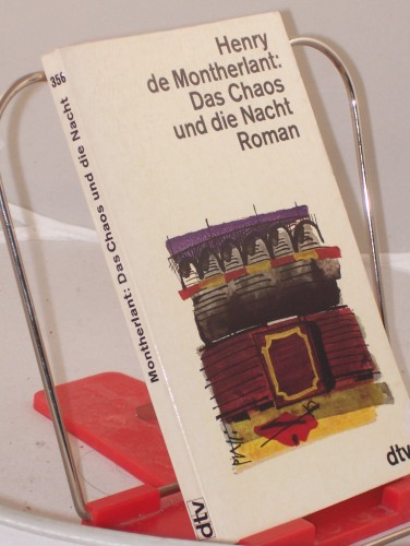 Artikelbild des Artikels “Das Chaos und die Nacht : Roman / Henry de Montherlant. Aus d. Franz.
übertr. von Karl August Horst “
