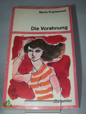 Artikelbild des Artikels “Die Vorahnung / Marie Pujmanova. Übers. aus d. Tschech. von Peter Vilimek. Eingerichtet f. d. dt. Ausg. “