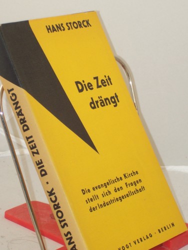 Artikelbild des Artikels “Die Zeit drängt : Die Evangelische Kirche stellt sich d. Fragen d.
Industriegesellschaft / Hans Storck “