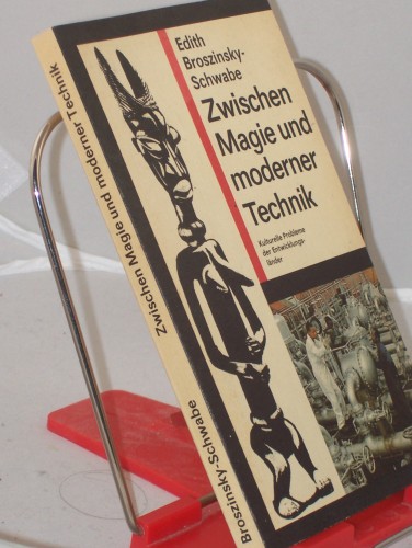 Artikelbild des Artikels “Zwischen Magie und moderner Technik : kulturelle Probleme d. Entwicklungsländer / Edith Broszinsky-Schwabe “