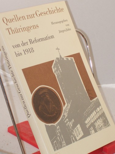 Artikelbild des Artikels “Quellen zur Geschichte Thüringens von der Reformation bis 1918 “