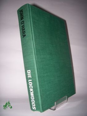 Artikelbild des Artikels “Die Lockwoods : Roman e. Familie / John O'Hara. Aus d. Amerikan. übertr. von Margaretha von Reischach-Scheffel “