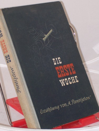 Artikelbild des Artikels “Die erste Woche : Erzählung / A. Pantijelew “