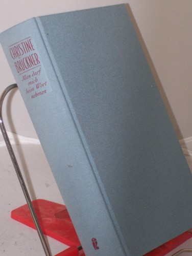 Artikelbild des Artikels “Man darf mich beim Wort nehmen : Aufzeichnungen / Christine Brückner.
Hrsg. und mit einem Nachw. vers. von Walter Pape “