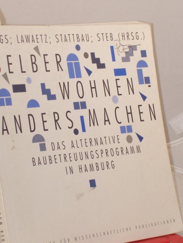 Artikelbild des Artikels “Selber wohnen - anders machen : das alternative Baubetreuungsprogramm in Hamburg / Hrsg.: Behörde für Arbeit, Gesundheit und Soziales (BAGS)... Red.: Tobias Behrens... “