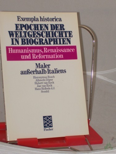 Product image of the product “Exempla historica. - Band. 21 : Humanismus, Renaissance und Reformation. Maler ausserhalb Italiens ”