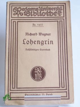 Artikelbild des Artikels “Lohengrin : Romant. Oper in 3 Aufz. ; Vollst. Buch / von Richard
Wagner. Hrsg. u. eingeleitet von Georg Richard Kruse “