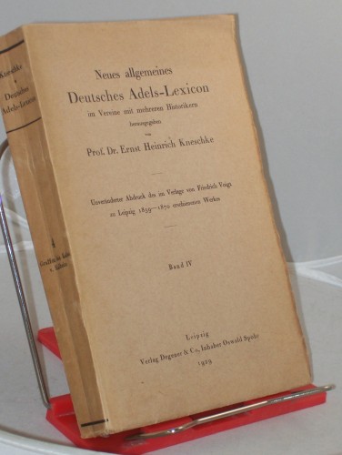 Artikelbild des Artikels “Kneschke, Ernst Heinrich: Neues allgemeines deutsches Adels-Lexicon.
Band. 4. Graffen - Kalau v. Kalheim “