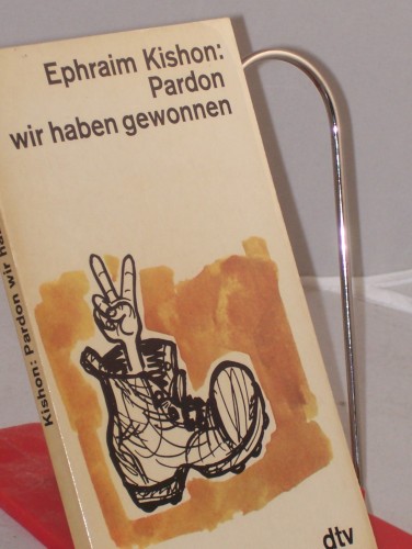 Artikelbild des Artikels “Pardon, wir haben gewonnen : vom Sechstagekrieg bis z. Siegesparade 1 Jahr danach; Satiren / Ephraim Kishon. Mit Cartoons von Dosh. Dt. von Friedrich Torberg “