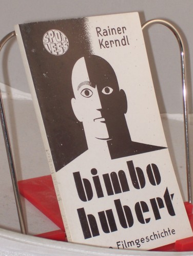 Artikelbild des Artikels “Bimbo Hubert : eine Filmerzählung / Rainer Kerndl “