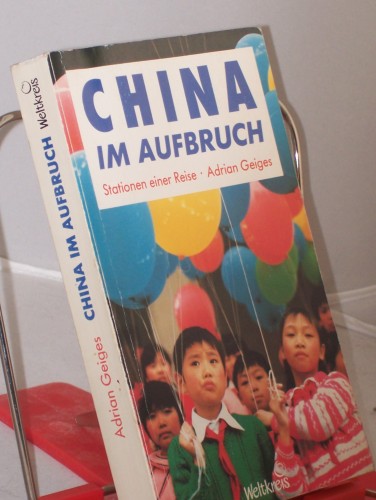 Artikelbild des Artikels “China im Aufbruch : Stationen e. Reise / Adrian Geiges “