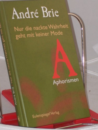 Artikelbild des Artikels “Nur die nackte Wahrheit geht mit keiner Mode : Aphorismen / André Brie “