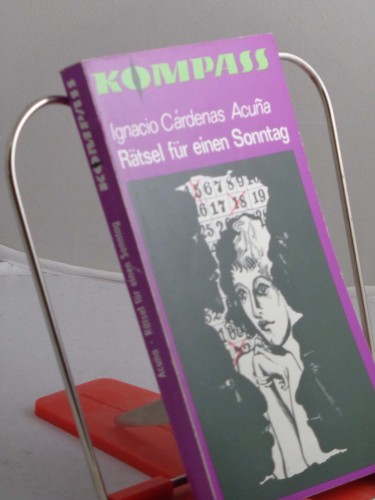 Artikelbild des Artikels “Rätsel für einen Sonntag / Ignacio Cardenas Acuna. Illustrationen
von Sabine Kahane. Aus d. Kuban. ins Dt. übertr. von Hans-Otto Dill “