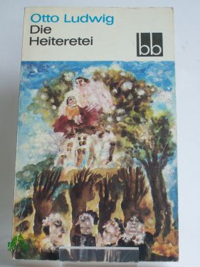 Artikelbild des Artikels “Die Heiteretei / Otto Ludwig “