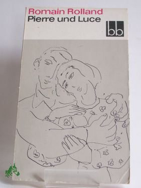 Artikelbild des Artikels “Pierre und Luce / Romain Rolland. Aus dem Franz. übers. von Hans
Balzer “