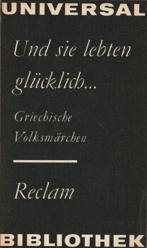 Artikelbild des Artikels “Und sie lebten glücklich... : griechische Volksmärchen ; aus dem
Neugriechischen / hrsg. von Georgios Aridas. Unter Mitarb. von Karin
Aridas. Mit 12 Federzeichn. von Fotis Zaprasis “