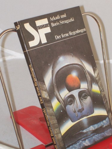 Artikelbild des Artikels “Der ferne Regenbogen : e. utop. Erzählung / Arkadi u. Boris
Strugazki. Aus d. Russ. von Aljonna Möckel “