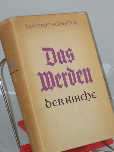 Artikelbild des Artikels “Das Werden der Kirche : Eine Geschichte der Kirche auf deutschen Boden
/ Hermann Schuster. Mit Beitr. von Hans Frh. von Campenhausen u.
Hermann Dörries “