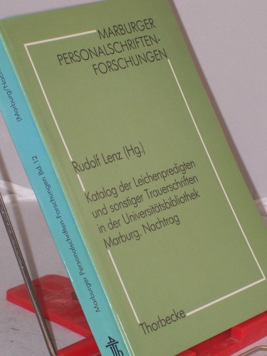 Artikelbild des Artikels “Katalog der Leichenpredigten und sonstigen Trauerschriften in der Universitätsbibliothek Marburg. -Nachtr. Unter Berücksichtigung von Leichenpredigten und Trauerschriften weiterer Marburger Sammlungen / Eva-Maria Dickhaut... “